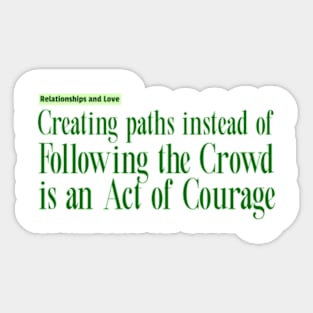 Creating Paths instead of Following the Crowd Sticker